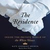 The Residence: Inside the Private World of the White House