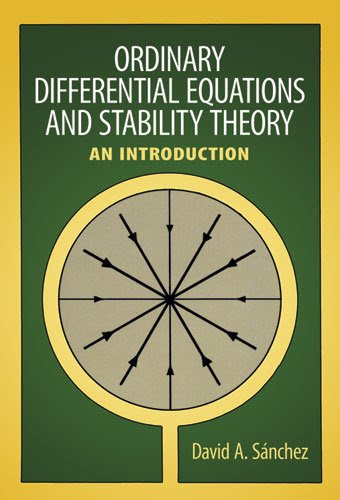 Ordinary Differential Equations and Stability Theory: An Introduction (Dover Books on Mathematics)By David A. Sanchez