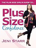 Plus Size Confidence (The Plus Size Girls Guide to...)