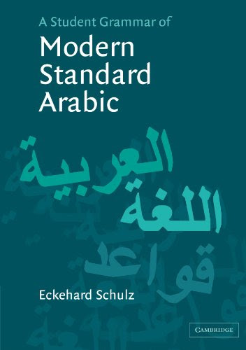 A Student Grammar of Modern Standard Arabic, by Eckehard Schulz