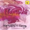 IMPOSSIBLE SONGS: heartburst
