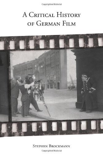 , by Stephen Brockmann A Critical History of German Film (Studies in German Literature Linguistics and Culture)From Camden House