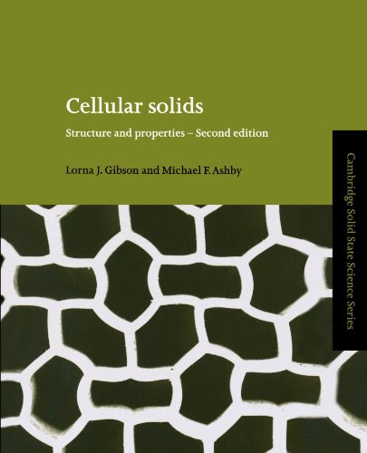 Cellular Solids: Structure and Properties (Cambridge Solid State Science Series), by Lorna J. Gibson, Michael F. Ashby