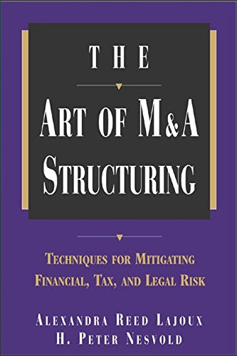 The Art of M&A Structuring: Techniques for Mitigating Financial, Tax and Legal Risk