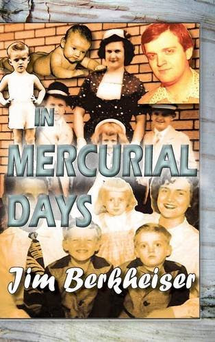 In Mercurial Days, by Jim Berkheiser