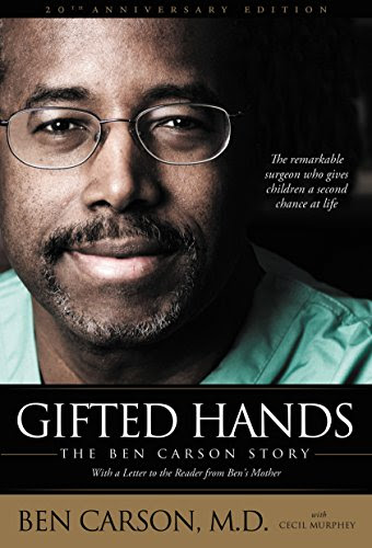 Gifted Hands 20th Anniversary Edition: The Ben Carson Story, by Ben Carson M.D. Gifted Hands 20th Anniversary Edition: The Ben Carson Story, by Ben Carson M.D.