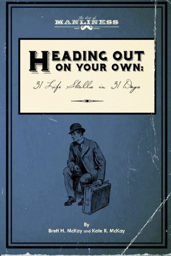 Heading Out On Your Own: 31 Basic Life Skills in 31 DaysBy Brett H. McKay, Kate R. McKay