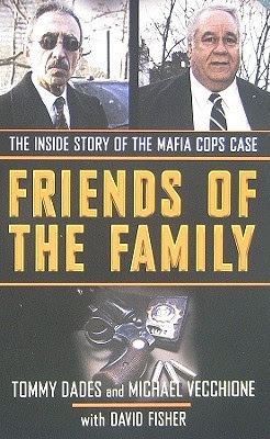 Friends Of The Family The Inside Story Of The Mafia Cops Case