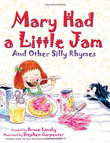 Mary Had a Little Jam and Other Silly Rhymes