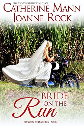 Bride on the Run (Runaway Brides Book 4), by Catherine Mann, Joanne Rock