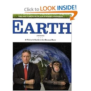 The Daily Show with Jon Stewart Presents Earth (The Book): A Visitor's Guide to the Human Race [Bargain Price] [Hardcover]