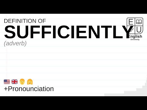 SUFFICIENTLY meaning, definition & pronunciation | What is SUFFICIENTLY? | How to say SUFFICIENTLY