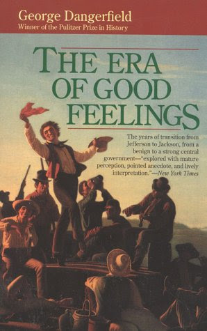 The Era of Good FeelingsBy George Dangerfield