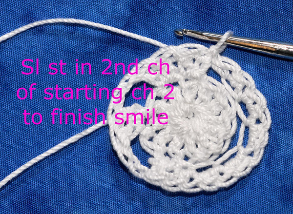 Sl st in 2nd ch of starting ch 2 to finish smile.