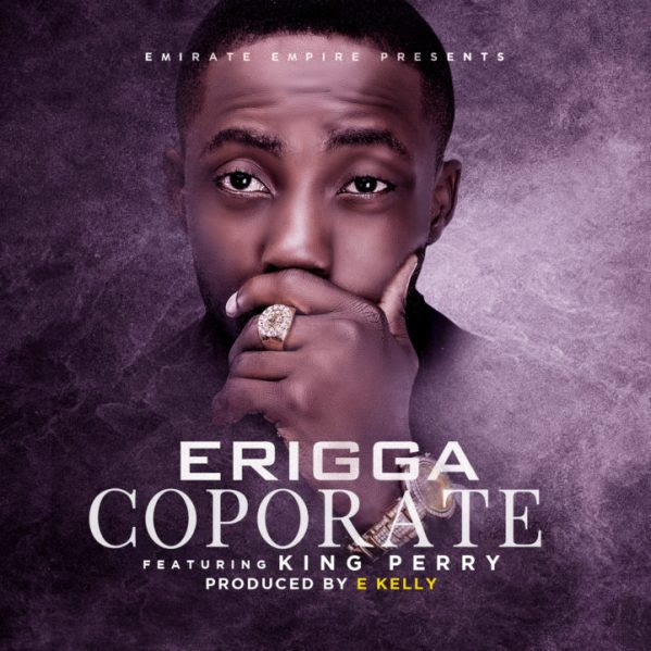 Download – Erigga “Coporate” feat King Perry (prod.E Kelly)