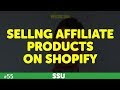 Selling Affiliate Products on Shopify