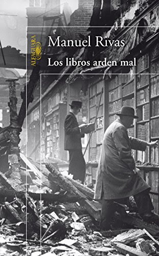 Los libros arden mal (Spanish Edition), by Manuel Rivas