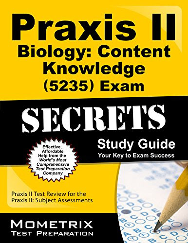 Praxis II Biology: Content Knowledge (5235) Exam Secrets Study Guide: Praxis II Test Review for the Praxis II: Subject Assessments, by Praxis II Exam Secrets Test Prep Team