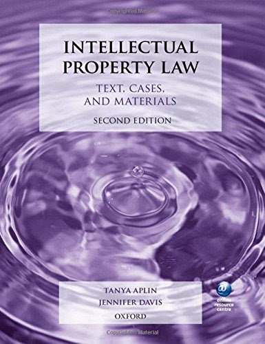 Intellectual Property Law: Text, Cases, and Materials, by Tanya Aplin, Jennifer Davis