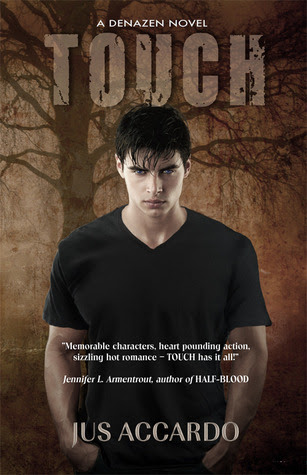 http://www.amazon.com/Touch-Denazen-Novel-Jus-Accardo-ebook/dp/B008527RCO/ref=sr_1_1?s=digital-text&ie=UTF8&qid=1402697849&sr=1-1&keywords=touch+jus+accardo