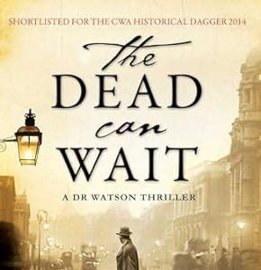 Download AudioBook The Dead Can Wait A Doctor Watson Thriller Dr Watson Thrillers Free eBook Reader App PDF