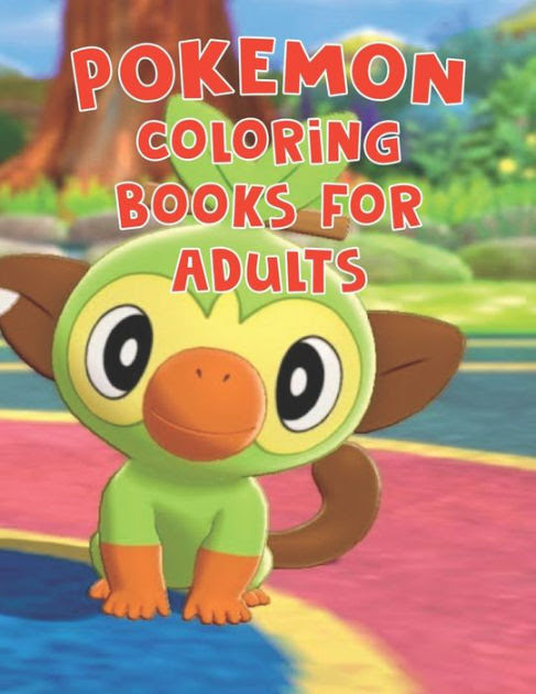 Download Pokemon Coloring Books For Adults Amazing Coloring Book Fun Coloring Pages Featuring Your Favorite Pokemon And Battle Scenes Unofficial By Rasid Publishing Paperback Barnes Noble