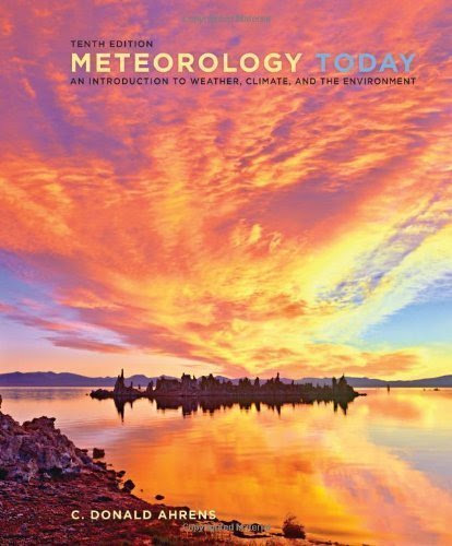 Meteorology Today: An Introduction to Weather, Climate, and the Environment 10th (tenth) Edition