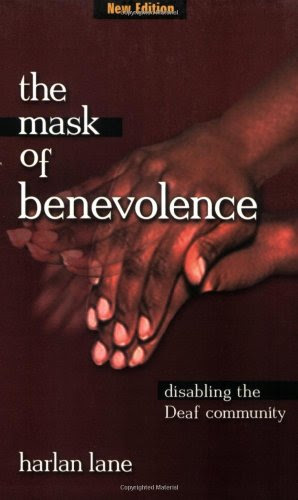 The Mask of Benevolence: Disabling the Deaf Community, by Harlan Lane
