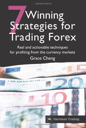 7 Winning Strategies for Trading Forex: Real and Actionable Techniques for Profiting from the Currency Markets, by Grace Cheng