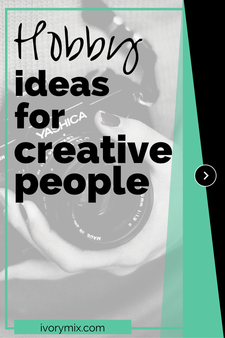 Hobby ideas for creatives