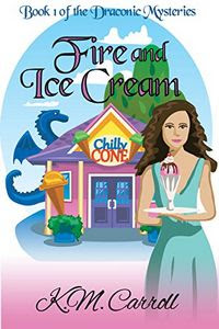 Fire and Ice Cream by K. M. Carroll