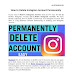 Deactivate Instagram Account Temporarily / What Happens When You Temporarily Disable Instagram / How to delete or deactivate an instagram account?