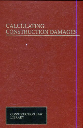 Calculating Construction Damages (Construction Law Library)By William Schwartzkopf, John J. McNamara, Julian F. Hoffar