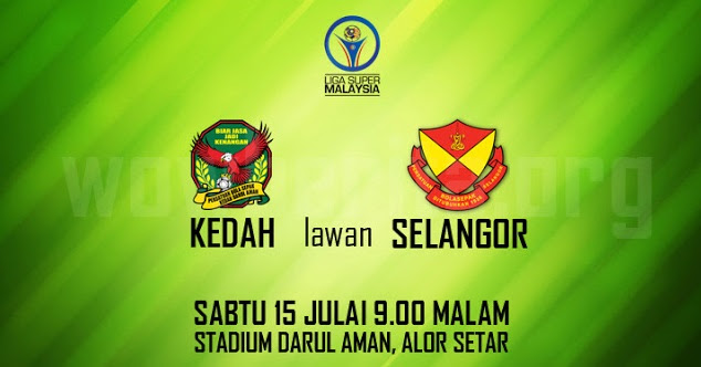 Live Streaming Kedah vs Selangor 15.7.2017 Liga Super