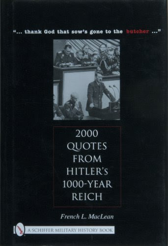 2000 Quotes from Hitler's 1000-Year Reich Thank God That Sow's Gone to the Butcher ..., by Frank L McLean, French L MacLean
