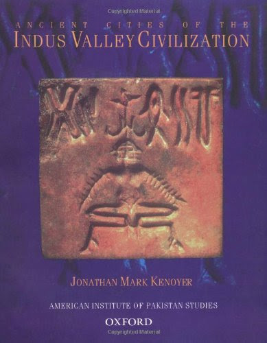 Ancient Cities of the Indus Valley CivilizationBy Jonathan Mark Kenoyer