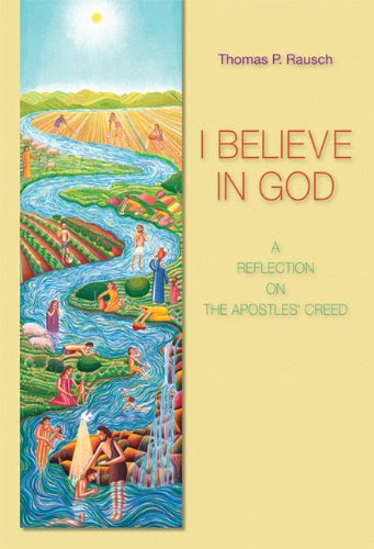 I Believe in God: A Reflection on the Apostles' CreedBy Thomas  P. Rausch SJ