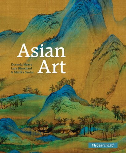 Asian Art Plus MySearchLab with Pearson eText -- Access Card PackageBy Dorinda Neave, Lara C.W. Blanchard, Marika Sardar Asian Art Plus MySearchLab with Pearson eText -- Access Card PackageBy Dorinda Neave, Lara C.W. Blanchard, Marika Sardar