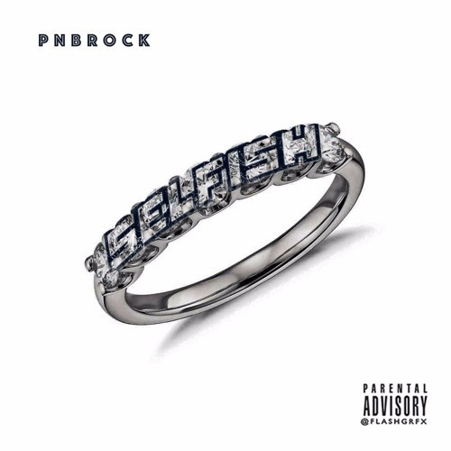 Lirik Lagu PnB Rock - Selfish