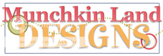 Munchkin Land Designs