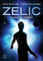 Zelic. La nueva tierra Raiza Revelles, Sebastian Arango