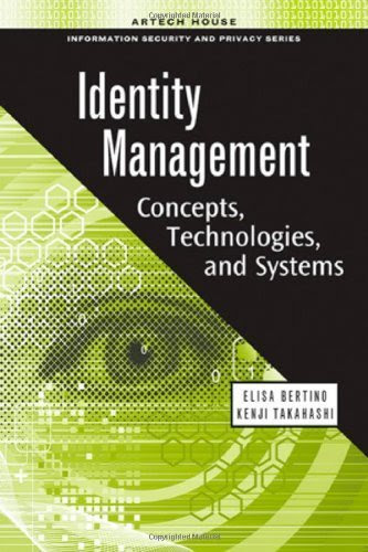 Identity Management: Concepts, Technologies, and Systems (Information Security & Privacy) Hardcover - September 7, 2011, by Elisa Bertino
