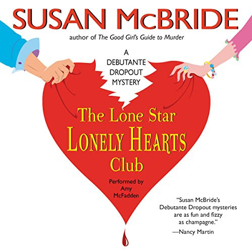 The Lone Star Lonely Hearts Club: A Debutante Dropout Mystery, Book 3, by Susan McBride