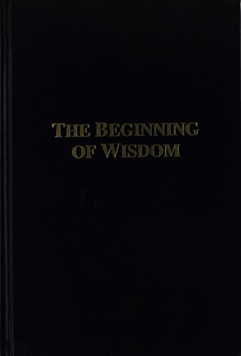 The Beginning of Wisdom: Unabridged Translation of the Gate of Love from Rabbi Eliahu De Vidas' Reshit Chochmah, by Elijah Ben Moses De Vi