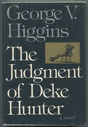 The Judgment of Deke Hunter, by George V. Higgins