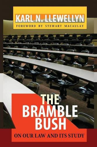 The Bramble Bush: On Our Law and Its Study, by Karl N. Llewellyn