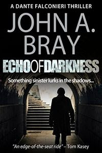 Echo of Darkness by John A. Bray
