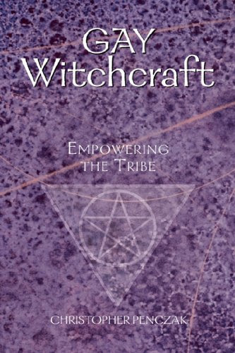 Gay Witchcraft: Empowering the TribeBy Christopher Penczak