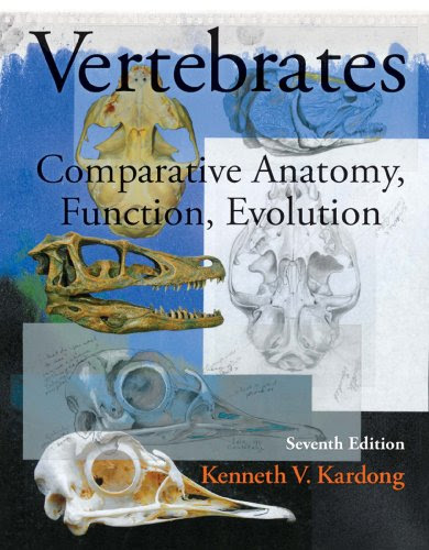 Vertebrates: Comparative Anatomy, Function, Evolution, by Kenneth Kardong