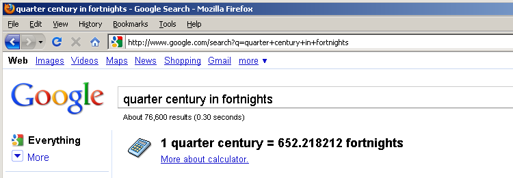 Google result for conversion of quarter century into fortnights (652, if you're scoring at home)